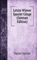 Letzte Wiener Spazier Gange (German Edition)