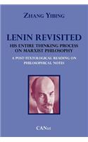Lenin Revisited. His Entire Thinking Process on Marxist Philosophy. a Post-Textological Reading of Philosophical Notes