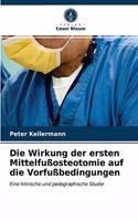 Wirkung der ersten Mittelfußosteotomie auf die Vorfußbedingungen