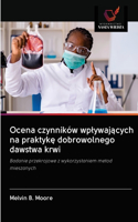 Ocena czynników wplywajacych na praktyke dobrowolnego dawstwa krwi