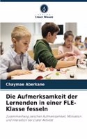 Die Aufmerksamkeit der Lernenden in einer FLE-Klasse fesseln