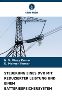 Steuerung Eines DVR Mit Reduzierter Leistung Und Einem Batteriespeichersystem