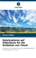 Katalysatoren auf Silberbasis für die Oxidation von Toluol
