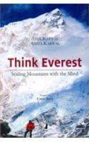 Think Everest : Scaling Mountains With The Mind