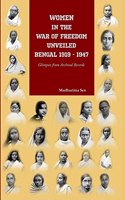 Women In The War Of Freedom Unveiled Bengal 1919-1947