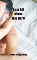 sky full of blue (sex story)