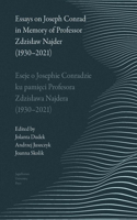 Essays on Joseph Conrad in Memory of Prof. Zdzislaw Najder (1930-2021). Eseje O Josephie Conradzie Ku Pamięci Prof. Zdzislawa Najdera (1930-2021)