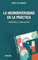 La Neurodiversidad en la practica: Autismo y educacion (Educacion Hoy Estudios) (Spanish Edition)