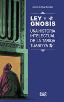 Ley y gnosis: Una historia intelectual de la Tariqa Tijaniyya