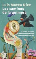 Los caminos de la quimera: La fuente de la edad | El expediente del naufrago | El paraiso de los mortales
