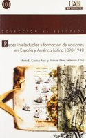 Redes intelectuales y formacion de naciones en Espana y America Latina, (1890-1940)