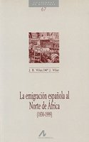 La Emigracion Espanola Al Norte de Africa (1830-1999)