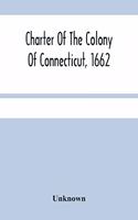 Charter Of The Colony Of Connecticut, 1662