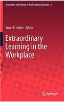 Extraordinary Learning in the Workplace