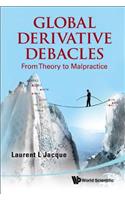 Global Derivative Debacles: From Theory to Malpractice