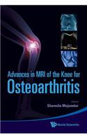 Adv in MRI of the Knee for Osteoarthriti