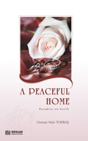Peaceful Home - Paradise on Earth