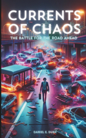 Currents of Chaos: The Battle for the Road Ahead