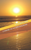 L'Amore in Via d'Estinzione