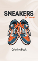 Sneaker dreams Coloring Book: 40 Unique Sneaker Designs: For Adults and Kids Sneakerheads