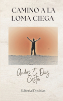 Camino a la Loma Ciega