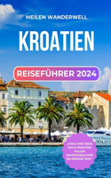 Kroatien Reiseführer 2024: Entdecken Sie weniger bekannte Reiseziele und geheime Orte, von einsamen Stränden bis hin zu charmanten Dörfern.