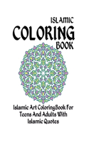 Islamic Coloring Book: Islamic Art Coloring Book For Teens And Adults With Islamic Quotes