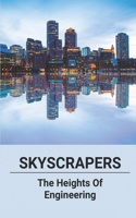 Skyscrapers: The Heights Of Engineering: American Skyscrapers