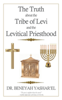 The Truth About the Tribe of Levi, The Levitical Priesthood and the Role of Women