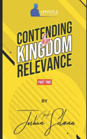 Contending for Kingdom Relevance Part 2