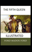 The Fifth Queen Illustrated