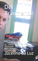 Träumende: Der Träumende - Jucelino Luz ein Zeitreisender - unsere Zukunft unsere Herausforderung -