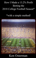 How I Made a 13.2% Profit Betting the 2018 College Football Season*