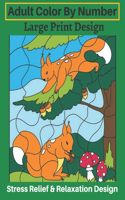 Adult Color By Number Large Print Design Stress Relief & Relaxation Design: An Adult Color By Numbers Coloring Book of Country Scenes, Animals (Adult Color By Number Coloring Books)