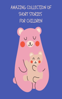 Amazing Collection Of Short Stories For Children