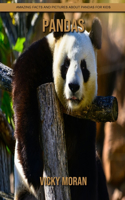 Pandas: Amazing Facts and Pictures about Pandas for Kids