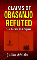 Claims of Obasanjo Refuted: On Yoruba Exit Nigeria