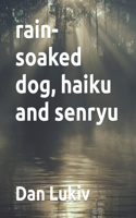rain-soaked dog, haiku and senryu