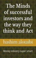 Minds of successful investors and the way they think and Act