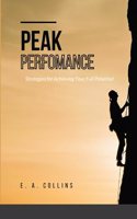 Peak Perfomance: Strategies for Achieving Your Full Potential