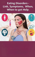 Body Image and Eating Disorders - Link, Symptoms, When to Get Help