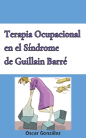 Terapia Ocupacional en el Síndrome de Guillain Barré