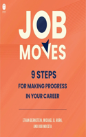 Job Moves: 9 Steps for Making Progress in Your Career