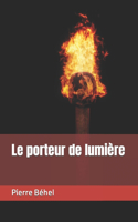 Le porteur de lumière