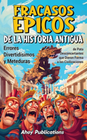 Fracasos épicos de la historia antigua