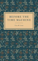 Before the Time Machine
