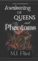 Awakening of Queens and Phantoms