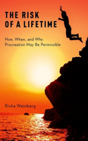 Risk of a Lifetime: How, When, and Why Procreation May Be Permissible