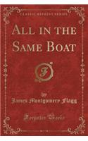 All in the Same Boat (Classic Reprint)