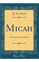 Micah: With Notes and Introduction (Classic Reprint)